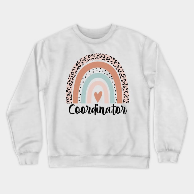 Coordinator Rainbow Leopard Funny Coordinator Gift Crewneck Sweatshirt by HeroGifts